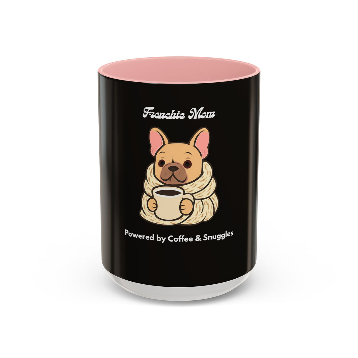 Frenchie Mom Powered by Coffee & Snuggles Mug - Cute French Bulldog Lover Gift