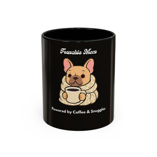 Frenchie Mom Powered by Coffee & Snuggles Mug - Cute French Bulldog Lover Gift