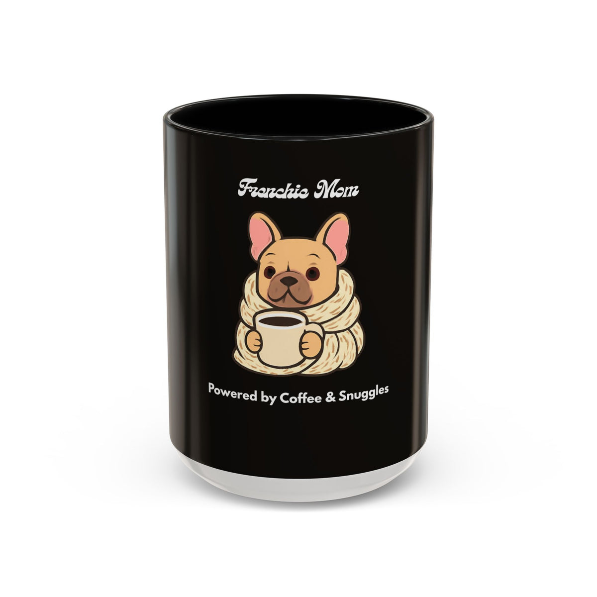 Frenchie Mom Powered by Coffee & Snuggles Mug - Cute French Bulldog Lover Gift