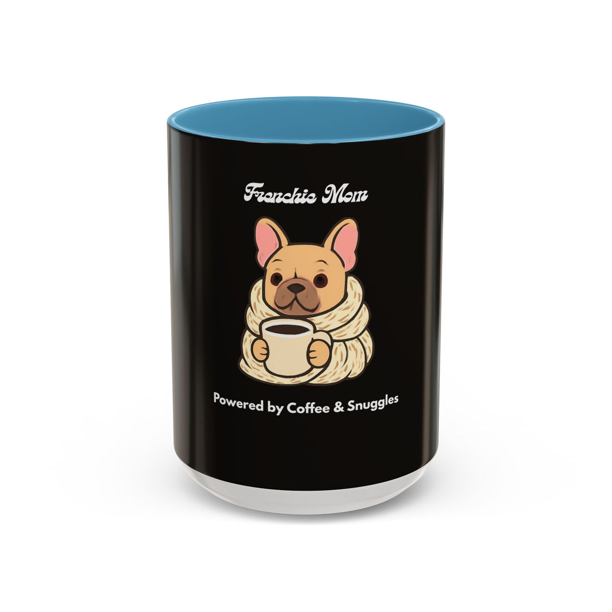 Frenchie Mom Powered by Coffee & Snuggles Mug - Cute French Bulldog Lover Gift