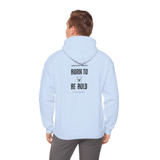 French Bulldog Born To Be Bold Hoodie | Streetwear Dog Lover Sweatshirt - Bark & Cozy