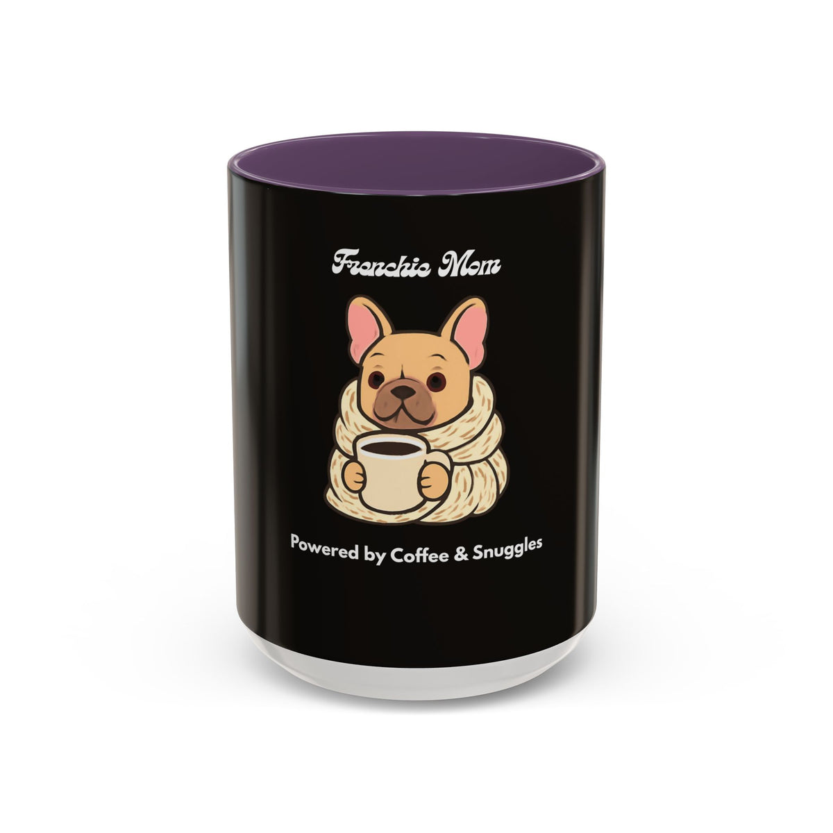 Frenchie Mom Powered by Coffee & Snuggles Mug - Cute French Bulldog Lover Gift
